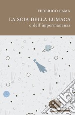 La scia della lumaca. E-book. Formato EPUB