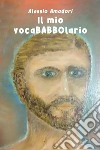 il mio vocaBABBOlario. E-book. Formato EPUB ebook di ALESSIO AMADORI