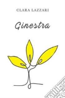 Ginestra. E-book. Formato EPUB ebook di Clara Lazzari