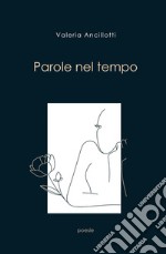 Parole nel tempo. E-book. Formato EPUB ebook