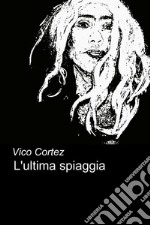 L’ultima spiaggia. E-book. Formato EPUB