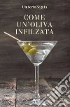 Come un&#39;oliva infilzata. E-book. Formato EPUB ebook