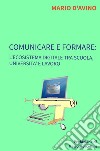 COMUNICARE E FORMARE: l'ecosistema digitale tra scuola, università e lavoro. E-book. Formato EPUB ebook di Mario D' Avino