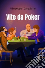 Vite da Poker. E-book. Formato EPUB