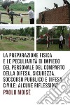 La preparazione fisica e le peculiarità di impiego del personale del comparto della difesa, sicurezza, soccorso pubblico e difesa civile. E-book. Formato EPUB ebook di Paolo Moise