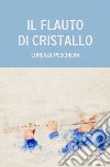 Il flauto di cristallo. E-book. Formato EPUB ebook