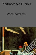 Voce narrante. E-book. Formato EPUB