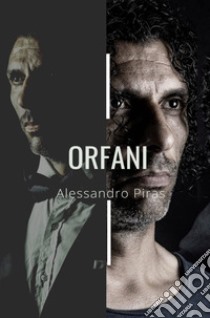 Orfani. E-book. Formato EPUB ebook di Alessandro Piras