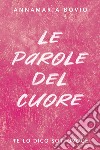 Le parole del cuore. E-book. Formato EPUB ebook