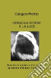 VERSO LA VERITA' E LA LUCE. E-book. Formato EPUB ebook di Calogero Profeta