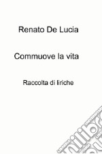 Commuove la vita . E-book. Formato EPUB ebook