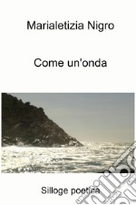 Come un&#39;onda. E-book. Formato EPUB ebook