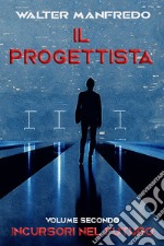 Il progettista. Incursori nel futuro. E-book. Formato EPUB