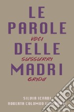 LE PAROLE DELLE MADRI. E-book. Formato EPUB ebook