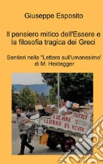 Il pensiero mitico dell&#39;Essere e la filosofia tragica dei Greci. E-book. Formato EPUB ebook