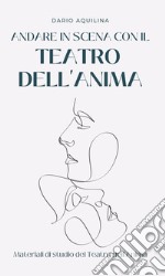 andare in scena con il Teatro dell&#39;Anima. E-book. Formato EPUB