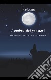 L'ombra dei pensieri . E-book. Formato EPUB ebook di Anna Biloshytska