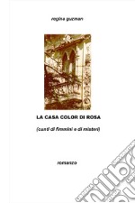 LA CASA COLOR DI ROSA. E-book. Formato EPUB ebook