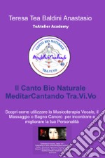 Il Canto Bio Naturale  MeditarCantando Tra.Vi.Vo. E-book. Formato EPUB