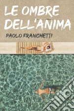 Le ombre dell&#39;anima. E-book. Formato EPUB ebook