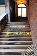 5 gradini ancora…. E-book. Formato EPUB ebook