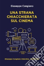 UNA STRANA CHIACCHIERATA SUL CINEMA. E-book. Formato EPUB