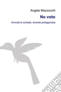 No voto. E-book. Formato EPUB ebook di Angela Mazzocchi