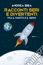 Racconti seri e divertenti. E-book. Formato EPUB