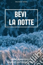 Bevi la notte. E-book. Formato EPUB ebook