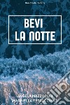 Bevi la notte. E-book. Formato EPUB ebook di Angela Mazzocchi