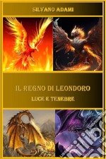 IL REGNO DI LEONDORO. E-book. Formato EPUB ebook