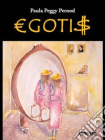 €GOTI$. E-book. Formato Mobipocket ebook di Paula Peggy Pernod