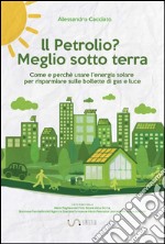 Il petrolio? Meglio sotto terra. E-book. Formato EPUB