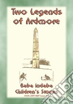 TWO LEGENDS OF ARDMORE - Folklore from Co. Waterford, Ireland: Baba Indaba’s Children's Stories - Issue 413. E-book. Formato EPUB ebook