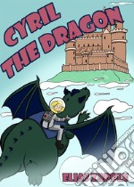 Cyril the Dragon. E-book. Formato EPUB ebook