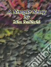 A Simple Story. E-book. Formato EPUB ebook di Mrs. Inchbald