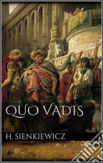 Quo Vadis. E-book. Formato EPUB ebook di Henryk Sienkiewicz