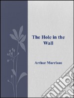 The Hole in the Wall . E-book. Formato EPUB ebook