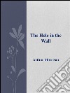 The Hole in the Wall . E-book. Formato Mobipocket ebook