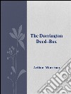 The Dorrington Deed–Box . E-book. Formato EPUB ebook