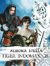 Tiger Indomabilis - Spanish version. E-book. Formato EPUB ebook di Aurora Stella