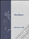 On Liberty . E-book. Formato EPUB ebook