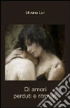 Di amori perduti e ritrovati. E-book. Formato EPUB ebook di Silvana Lari