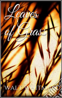 Leaves of grass. E-book. Formato Mobipocket ebook di Walt Whitman