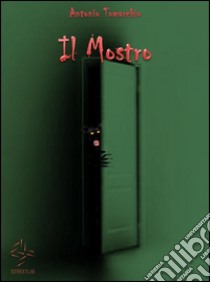 Il mostro. E-book. Formato EPUB ebook di Antonio Tomarchio