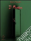 Il mostro. E-book. Formato EPUB ebook di Antonio Tomarchio