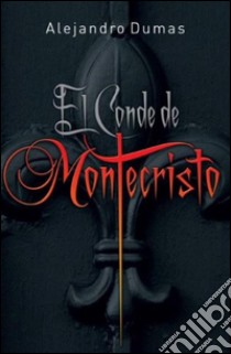 El Conde de Montecristo. E-book. Formato EPUB ebook di Alexandre Dumas