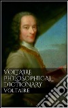 Voltaire's Philosophical Dictionary . E-book. Formato EPUB ebook