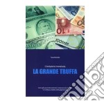 La Grande Truffa ” l’emissione monetaria”. E-book. Formato Mobipocket ebook