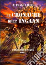 LE CRONACHE DELL'INGAAN-L'esercito dei non morti. E-book. Formato EPUB